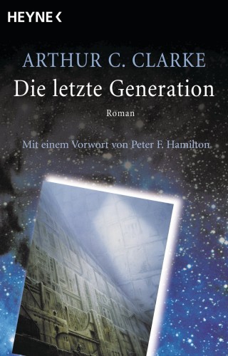 Arthur C. Clarke: Die letzte Generation