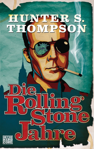 Hunter S. Thompson: Die Rolling-Stone-Jahre