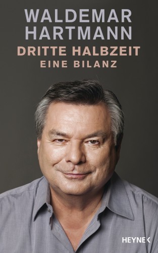 Waldemar Hartmann: Dritte Halbzeit