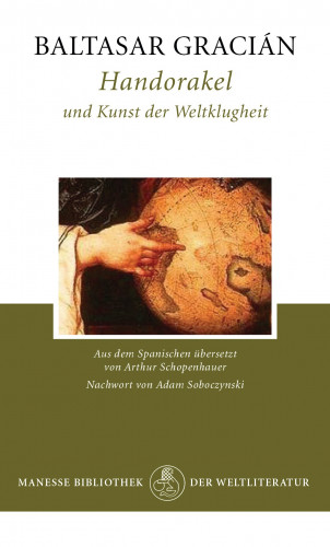 Baltasar Gracián: Handorakel und Kunst der Weltklugheit
