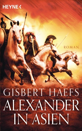 Gisbert Haefs: Alexander in Asien