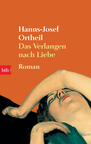 Hanns-Josef Ortheil: Das Verlangen nach Liebe