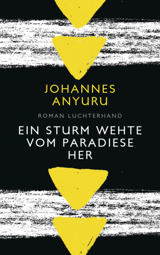 Johannes Anyuru: Ein Sturm wehte vom Paradiese her