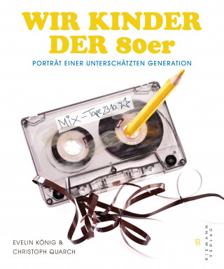 Christoph Quarch, Evelin König: Wir Kinder der 80er