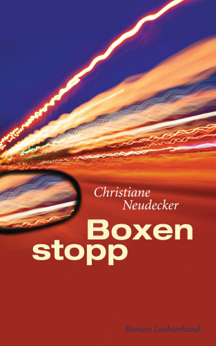 Christiane Neudecker: Boxenstopp