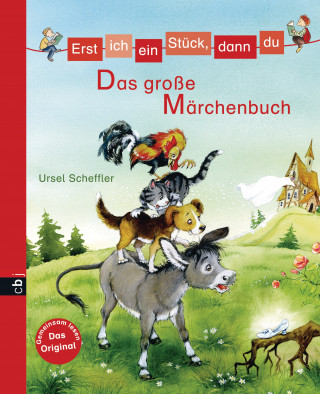 Ursel Scheffler: Erst ich ein Stück, dann du - Das große Märchenbuch