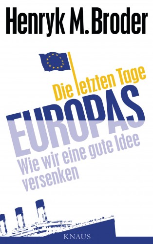 Henryk M. Broder: Die letzten Tage Europas