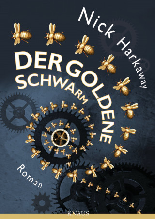 Nick Harkaway: Der goldene Schwarm