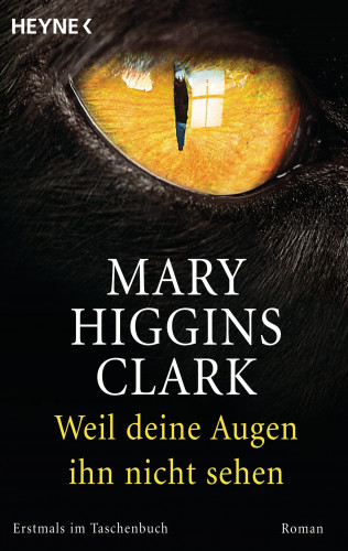 Mary Higgins Clark: Weil deine Augen ihn nicht sehen