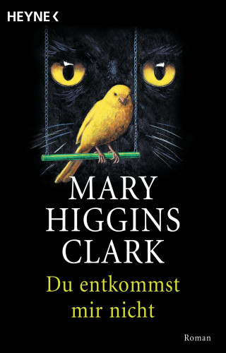 Mary Higgins Clark: Du entkommst mir nicht