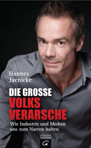 Hannes Jaenicke: Die große Volksverarsche