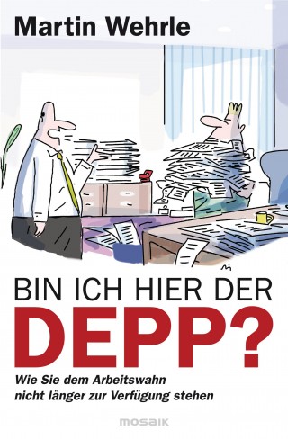 Martin Wehrle: Bin ich hier der Depp?