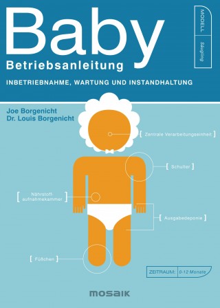 Joe Borgenicht, Dr. Louis Borgenicht: Baby - Betriebsanleitung
