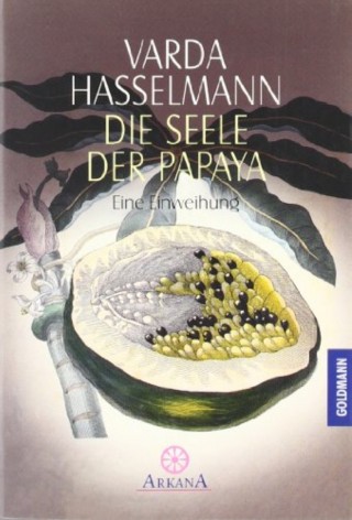 Varda Hasselmann: Die Seele der Papaya