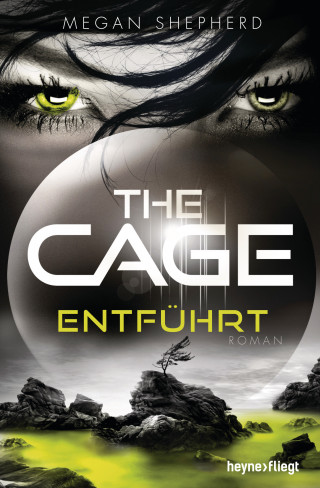 Megan Shepherd: The Cage - Entführt