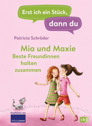 Patricia Schröder: Erst ich ein Stück, dann du - Mia und Maxie - Beste Freundinnen halten zusammen