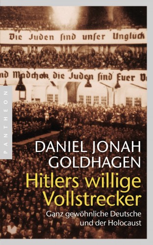 Daniel Jonah Goldhagen: Hitlers willige Vollstrecker