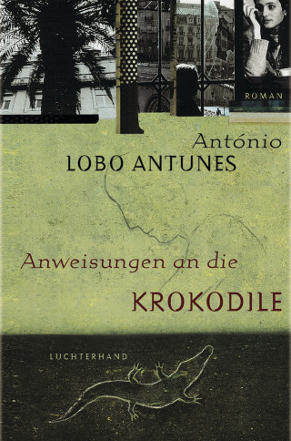 António Lobo Antunes: Anweisungen an die Krokodile