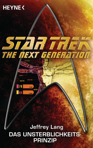 Jeffrey Lang: Star Trek - The Next Generation: Das Unsterblichkeitsprinzip