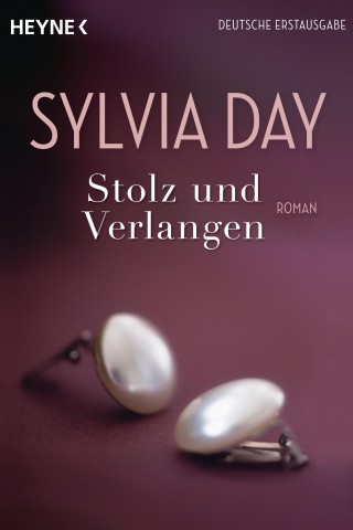 Sylvia Day: Stolz und Verlangen