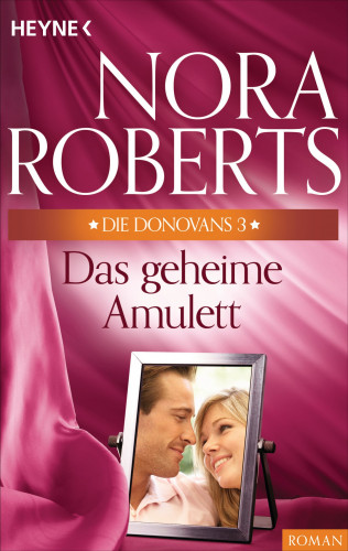 Nora Roberts: Die Donovans 3. Das geheime Amulett