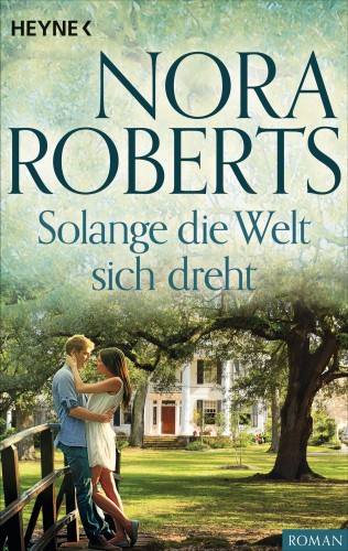 Nora Roberts: Solange die Welt sich dreht