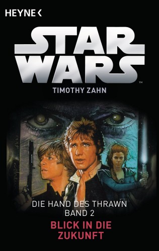 Timothy Zahn: Star Wars™: Blick in die Zukunft