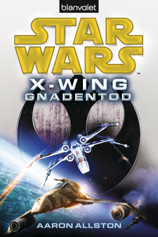 Aaron Allston: Star Wars™ X-Wing. Gnadentod