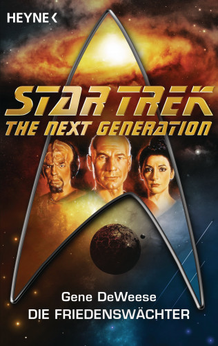 Gene DeWeese: Star Trek - The Next Generation: Die Friedenswächter