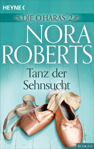 Nora Roberts: Die O'Haras 2. Tanz der Sehnsucht