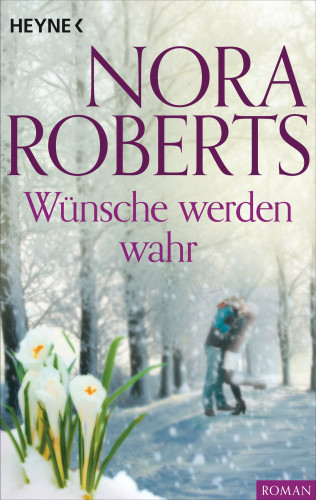 Nora Roberts: Wünsche werden wahr