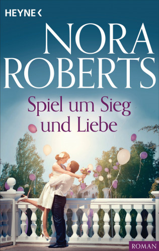 Nora Roberts: Spiel um Sieg und Liebe