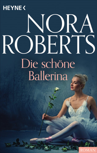 Nora Roberts: Die schöne Ballerina