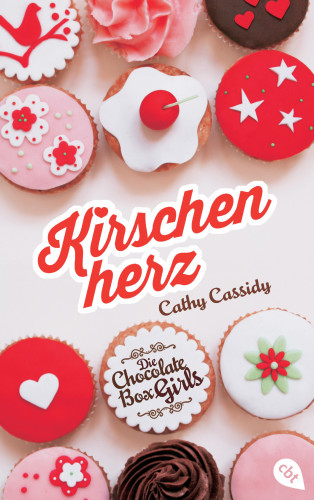 Cathy Cassidy: Die Chocolate Box Girls - Kirschenherz
