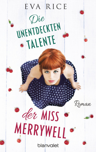 Eva Rice: Die unentdeckten Talente der Miss Merrywell