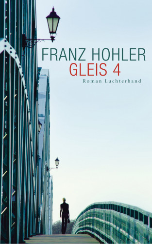 Franz Hohler: Gleis 4