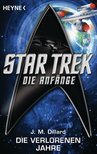 J. M. Dillard: Star Trek - Die Anfänge: Die verlorenen Jahre