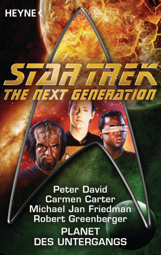 Carmen Carter, Peter David, Michael Jan Friedman, Robert Greenberger: Star Trek - The Next Generation: Planet des Untergangs