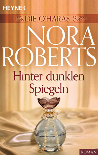 Nora Roberts: Die O'Haras 3. Hinter dunklen Spiegeln