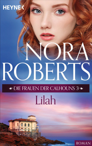 Nora Roberts: Die Frauen der Calhouns 3. Lilah
