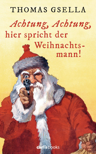 Thomas Gsella: Achtung, Achtung, hier spricht der Weihnachtsmann!