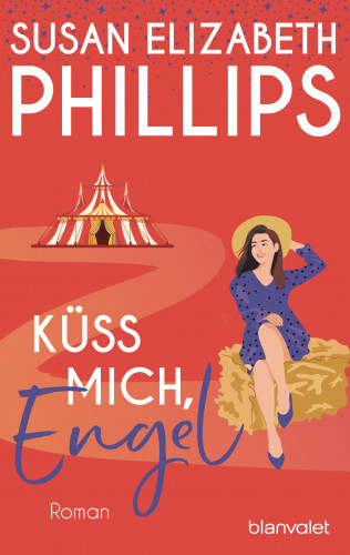 Susan Elizabeth Phillips: Küss mich, Engel