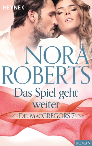 Nora Roberts: Die MacGregors 7. Das Spiel geht weiter