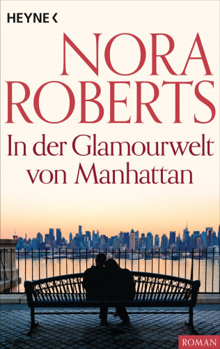 Nora Roberts: In der Glamourwelt von Manhattan