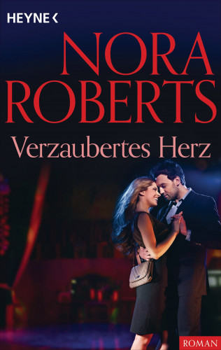 Nora Roberts: Verzaubertes Herz