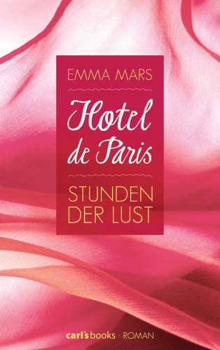 Emma Mars: Hotel de Paris - Stunden der Lust