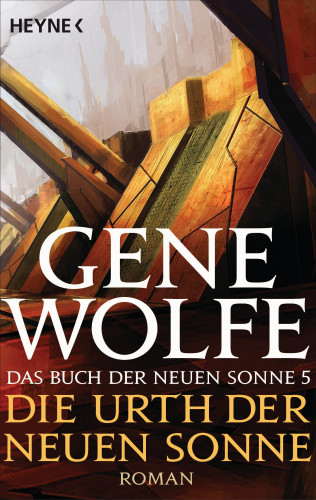 Gene Wolfe: Die Urth der Neuen Sonne