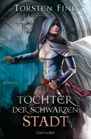 Torsten Fink: Tochter der Schwarzen Stadt