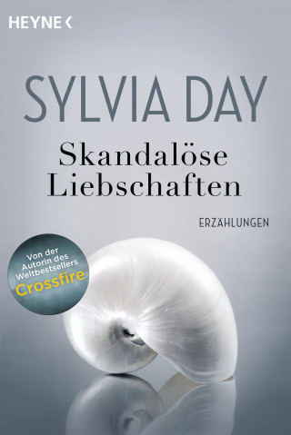 Sylvia Day: Skandalöse Liebschaften