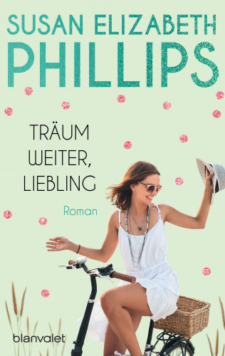 Susan Elizabeth Phillips: Träum weiter, Liebling